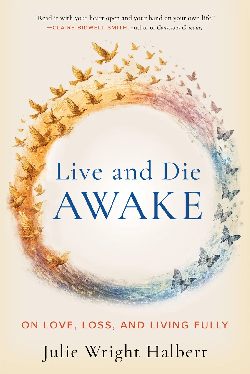 The cover of Live and Die Awake by Julie Wright Halbert